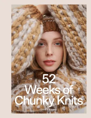 52 Weeks of Chunky Knits par Laine Magazine