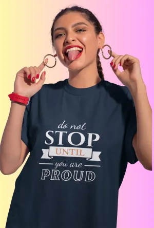 Do not stop until you are proud - Oversized T-Shirt